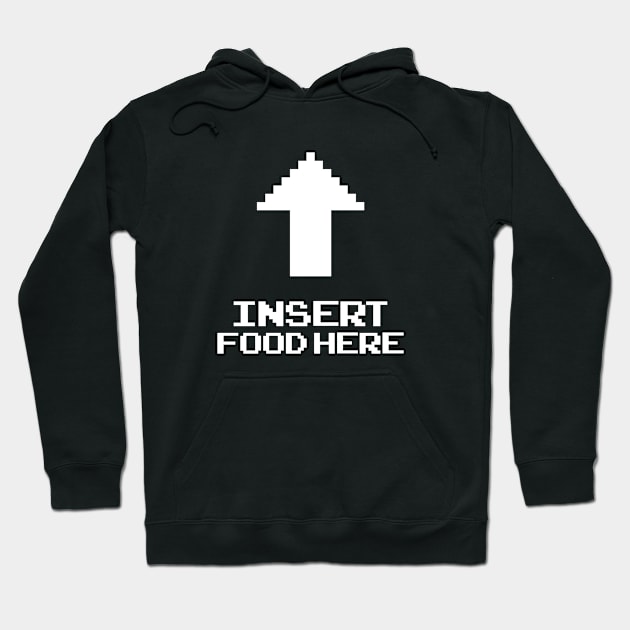 Insert Food Here Hoodie by dumbshirts